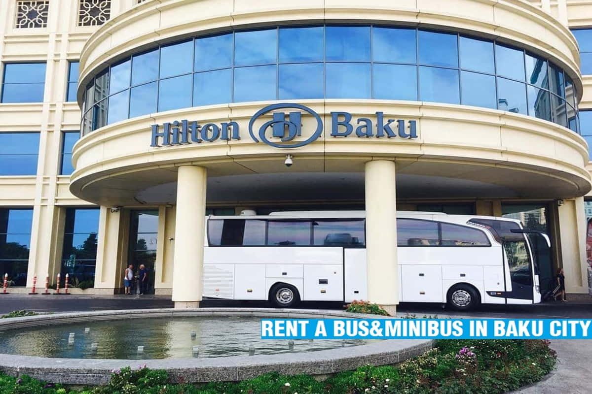 Bus rental in Baku near Hilton Baku hotel